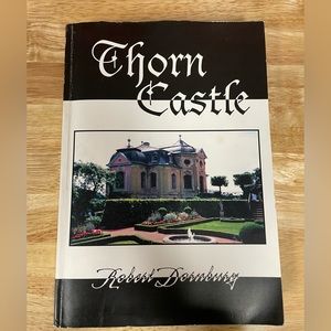 Thorn Castle by Robert Dornburg Autographed Copy 2005 Trafford Publishing